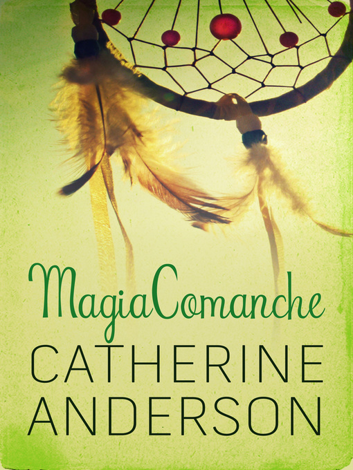 Title details for Magia comanche by Catherine Anderson - Available